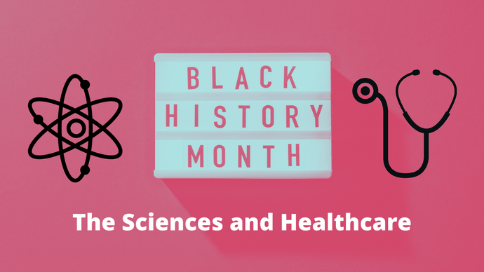 Femdacity Celebrates Black History Month- Sciences and Healthcare