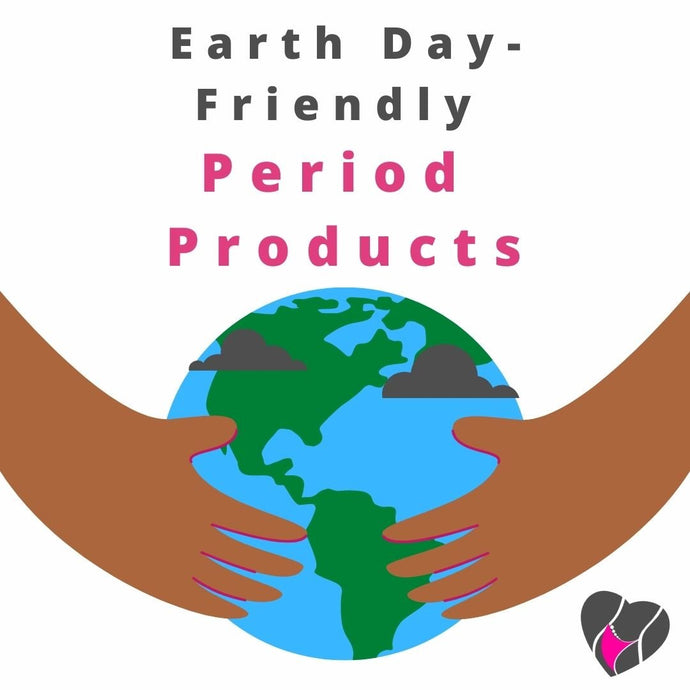 Earth Day Friendly Period Products