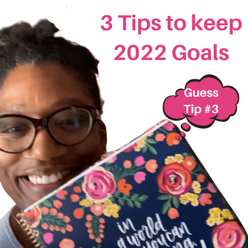 3 Tips to Keep 2022 Goals