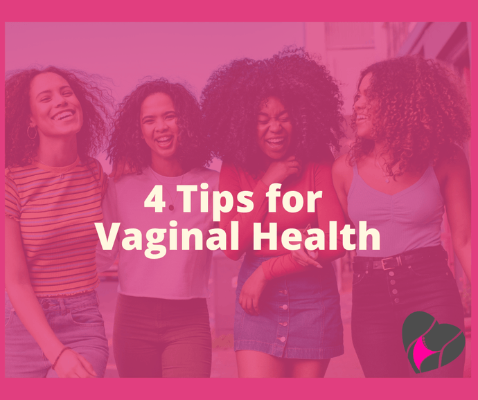 4 Tips for Vaginal Health