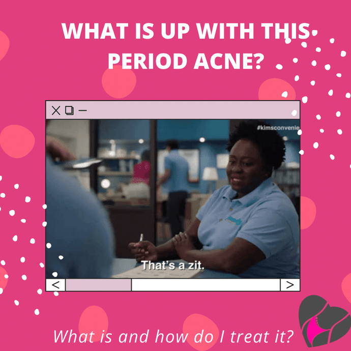 What's Up with This Period Acne?